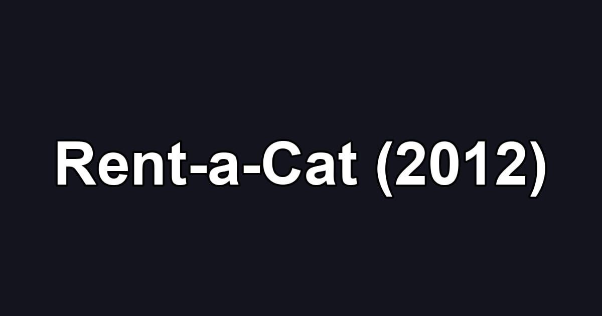 Rent-a-Cat (2012)