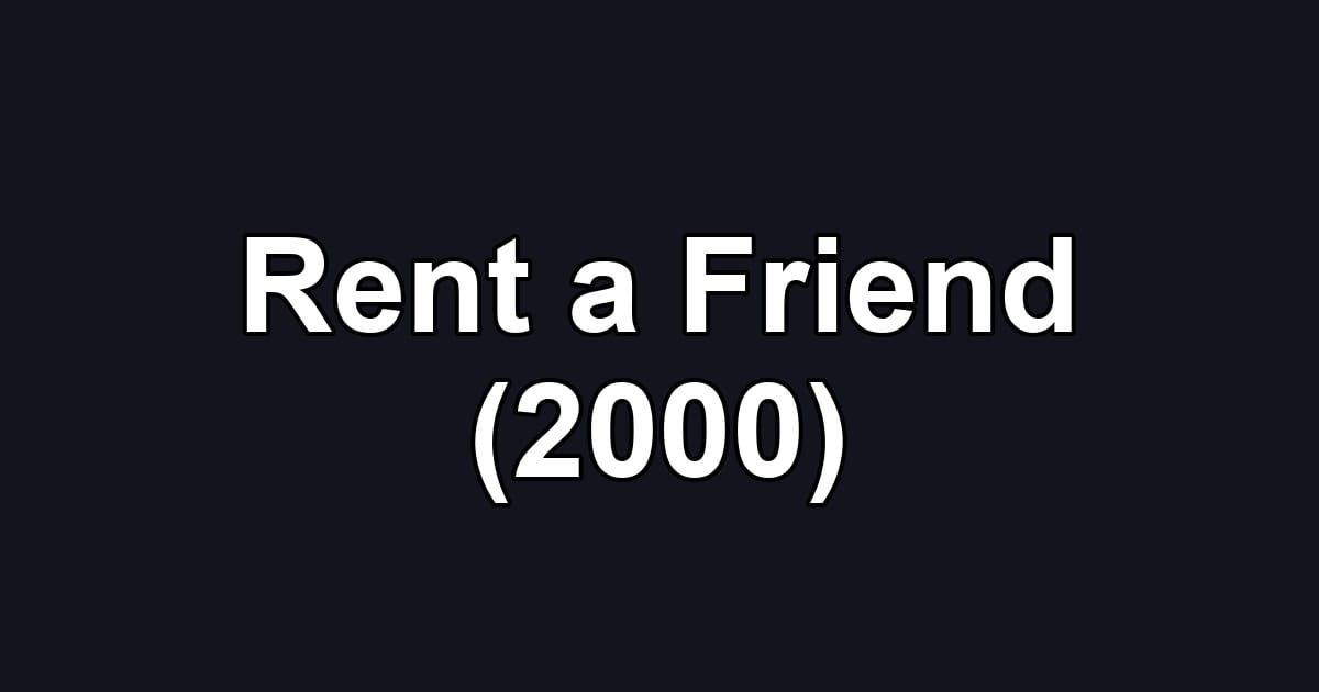 Rent a Friend (2000)