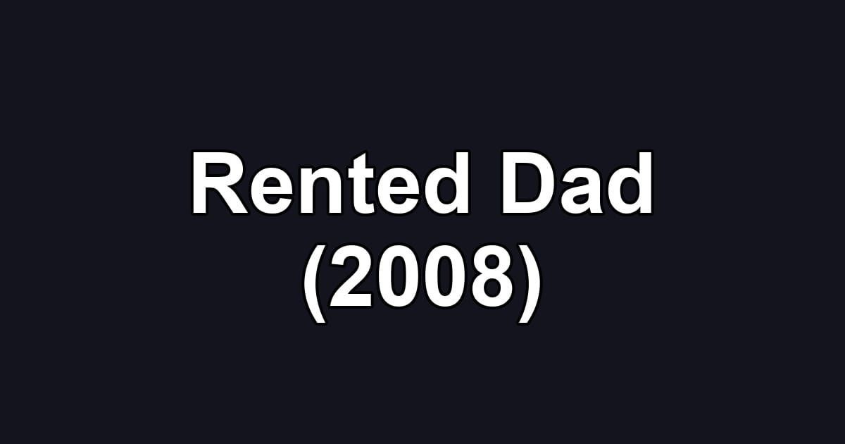 Rented Dad (2008)