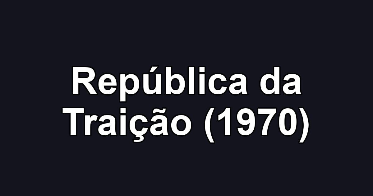 República da Traição (1970)