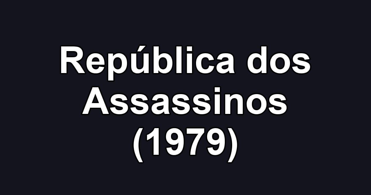 República dos Assassinos (1979)