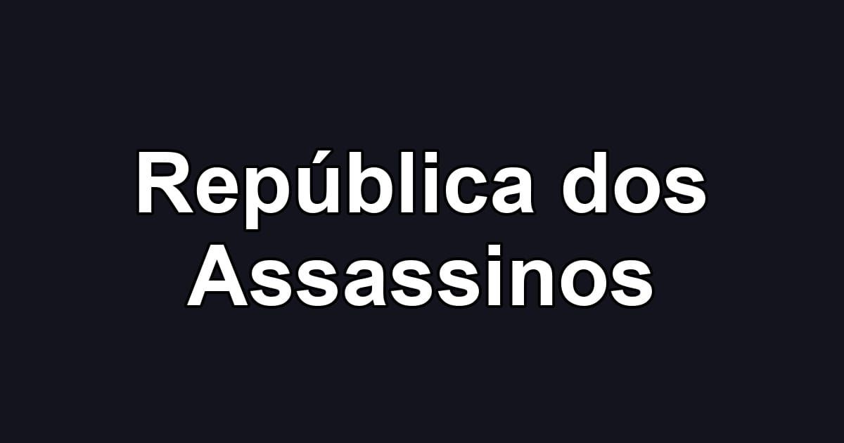 República dos Assassinos
