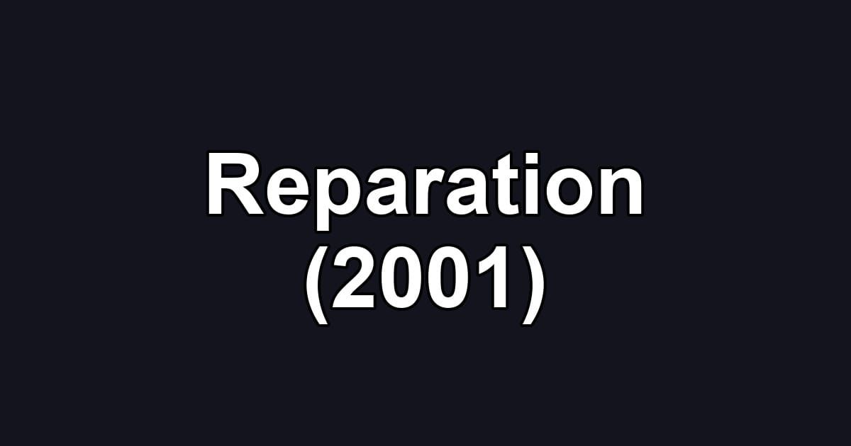 Reparation (2001)