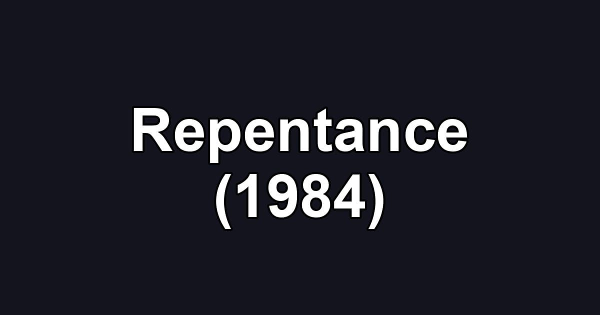 Repentance (1984)