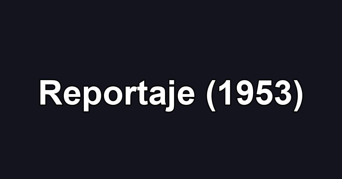 Reportaje (1953)