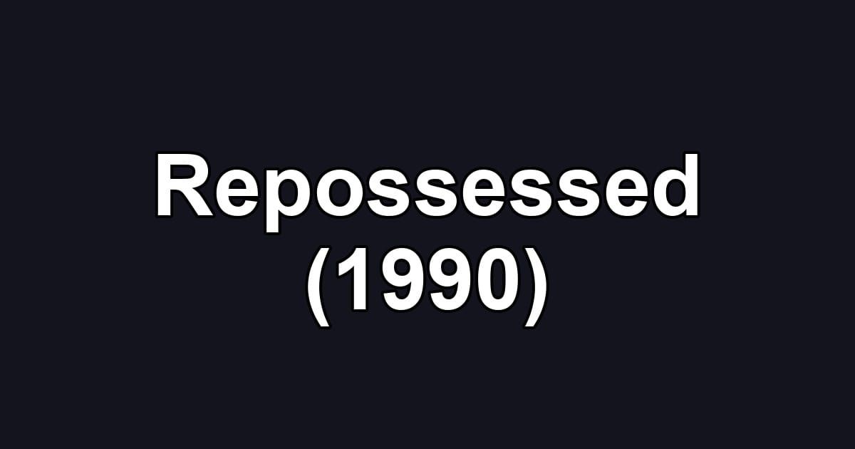 Repossessed (1990)