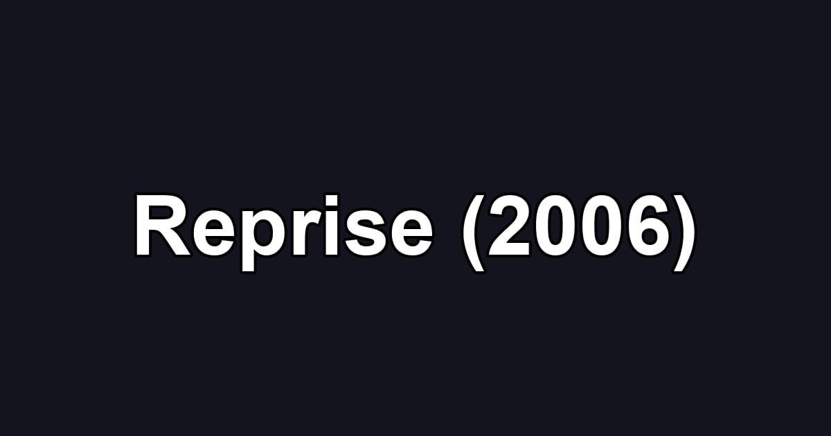 Reprise (2006)