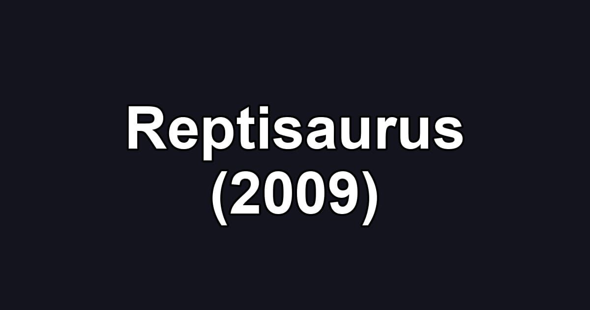 Reptisaurus (2009)