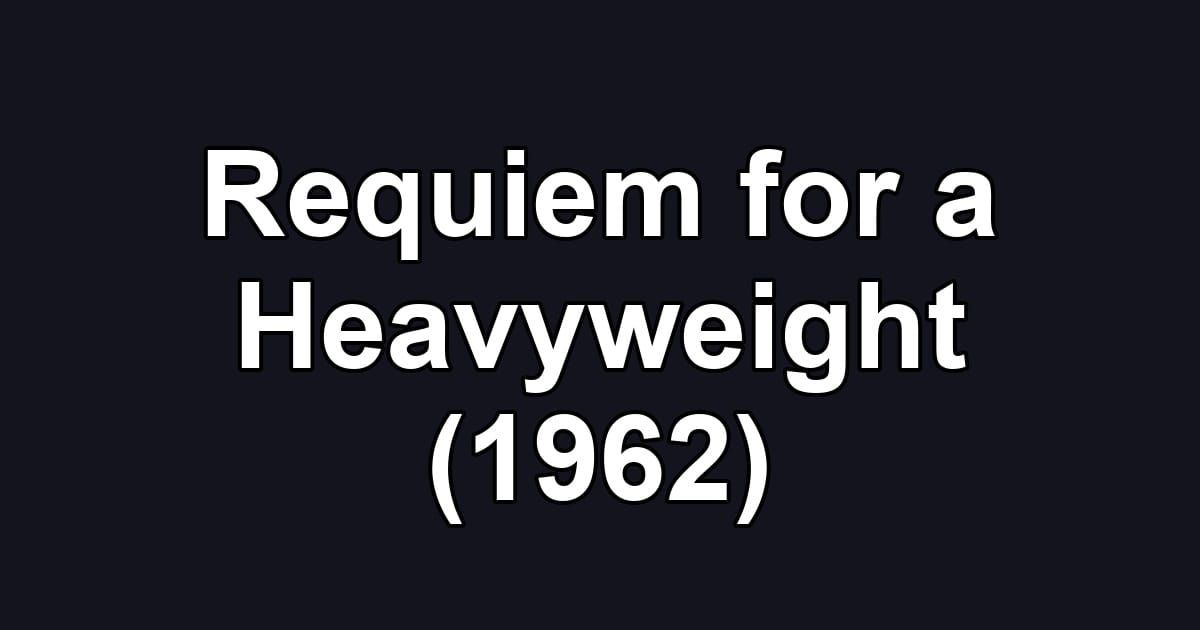 Requiem for a Heavyweight (1962)