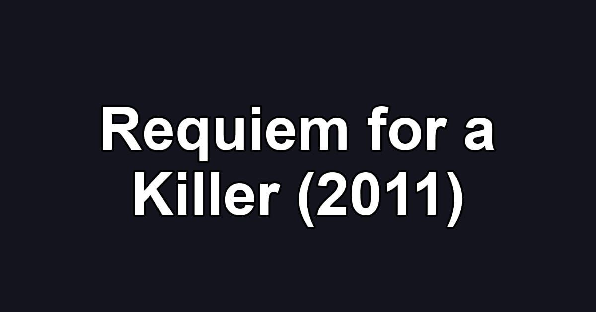 Requiem for a Killer (2011)