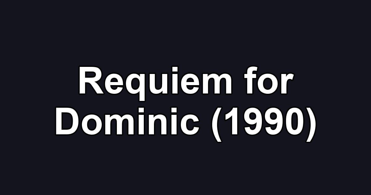 Requiem for Dominic (1990)