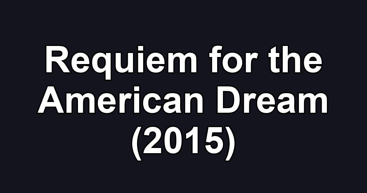 Requiem for the American Dream (2015)