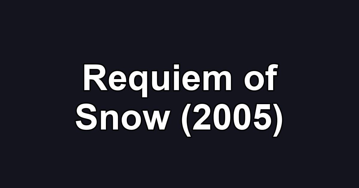 Requiem of Snow (2005)