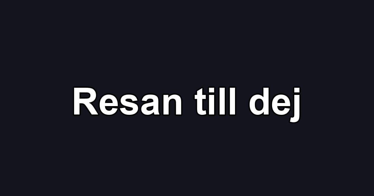 Resan till dej