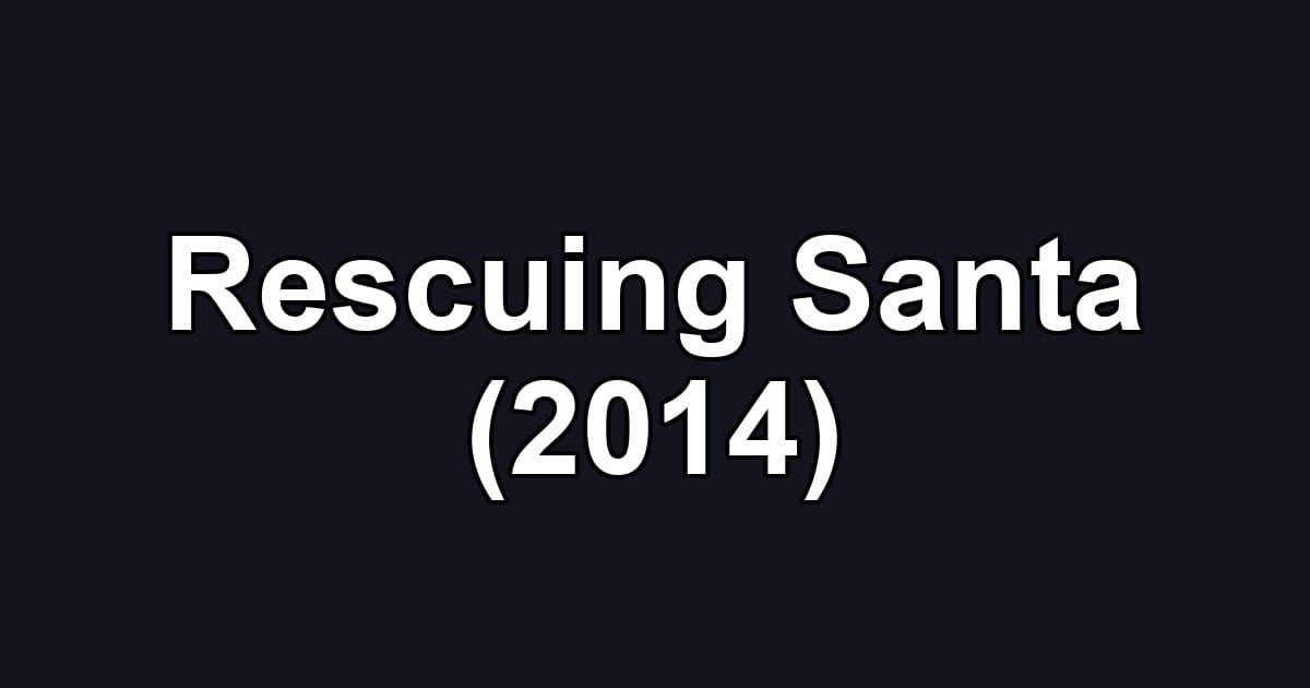 Rescuing Santa (2014)