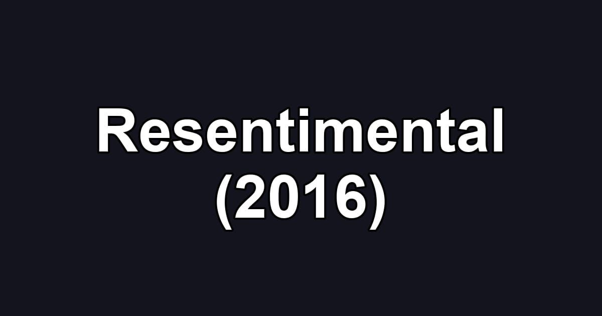 Resentimental (2016)