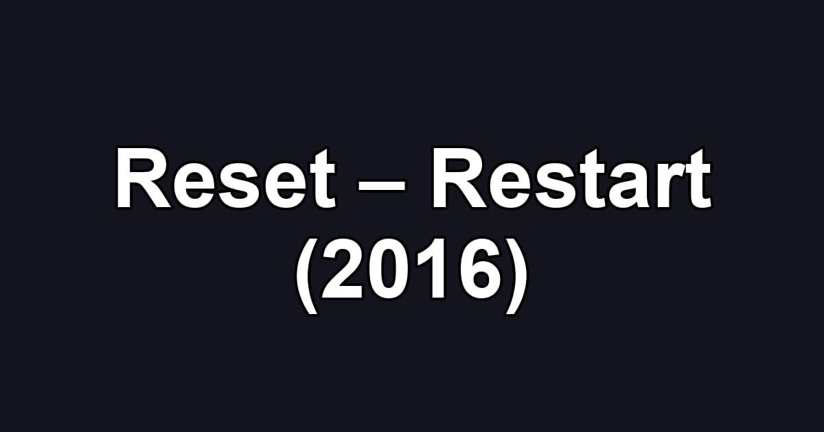 Reset – Restart (2016)