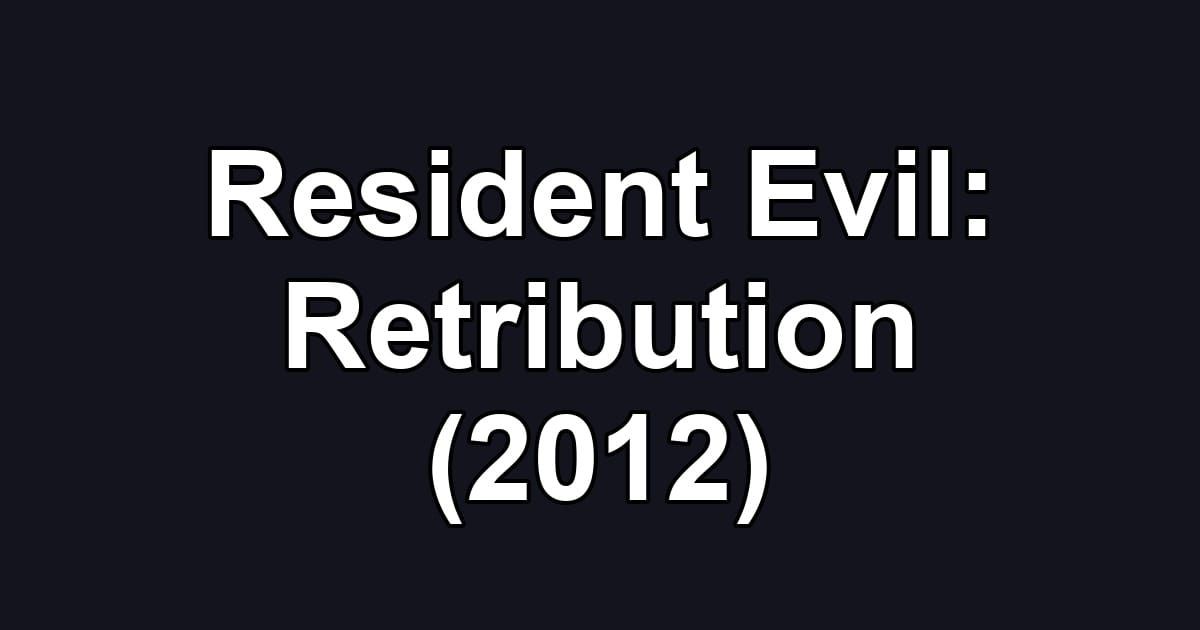 Resident Evil: Retribution (2012)
