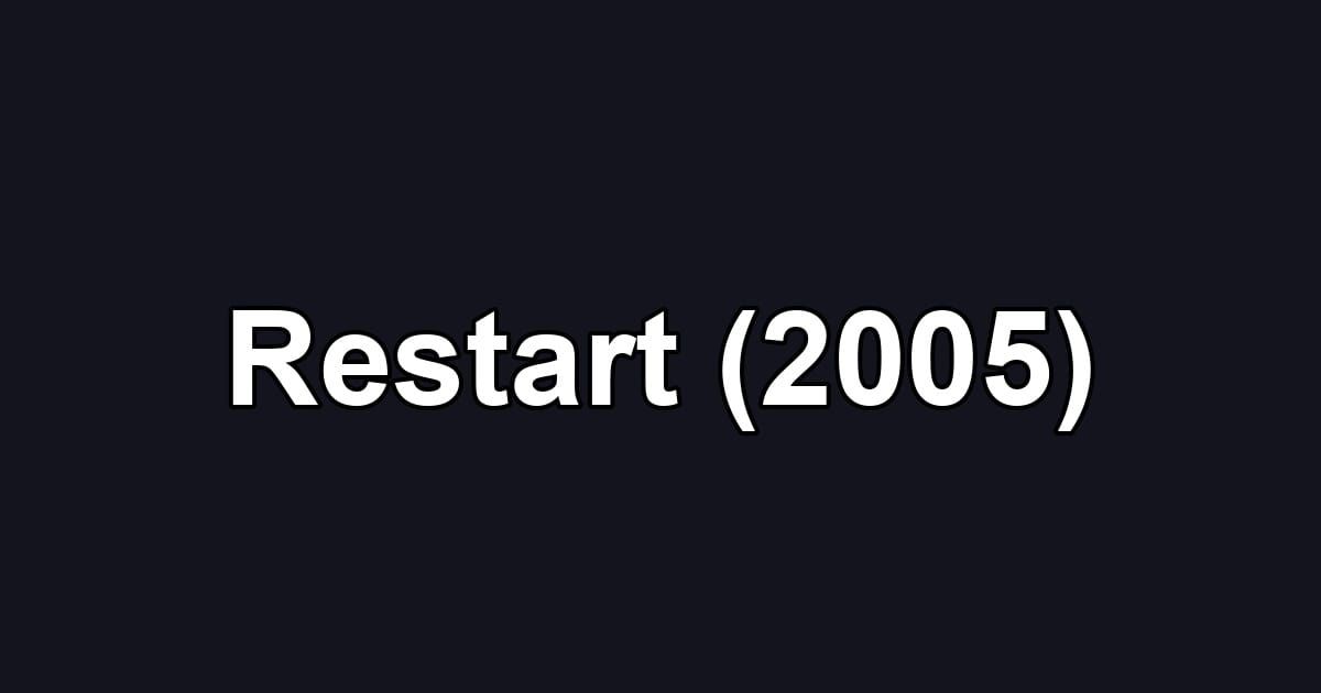 Restart (2005)