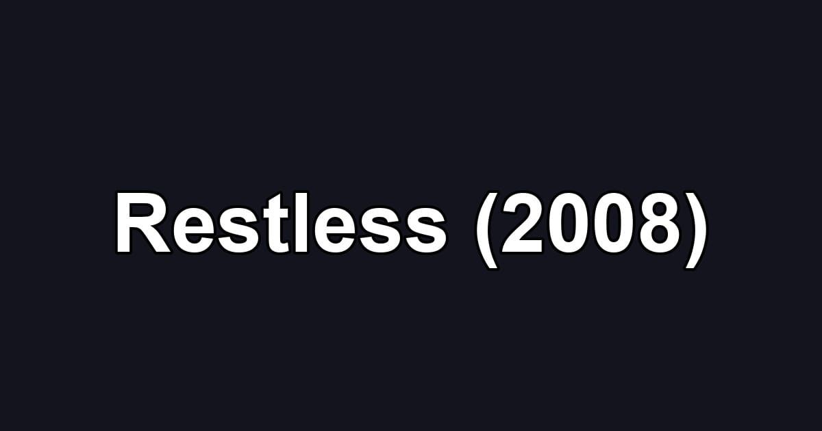Restless (2008)