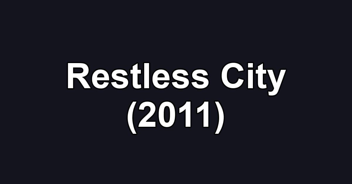 Restless City (2011)