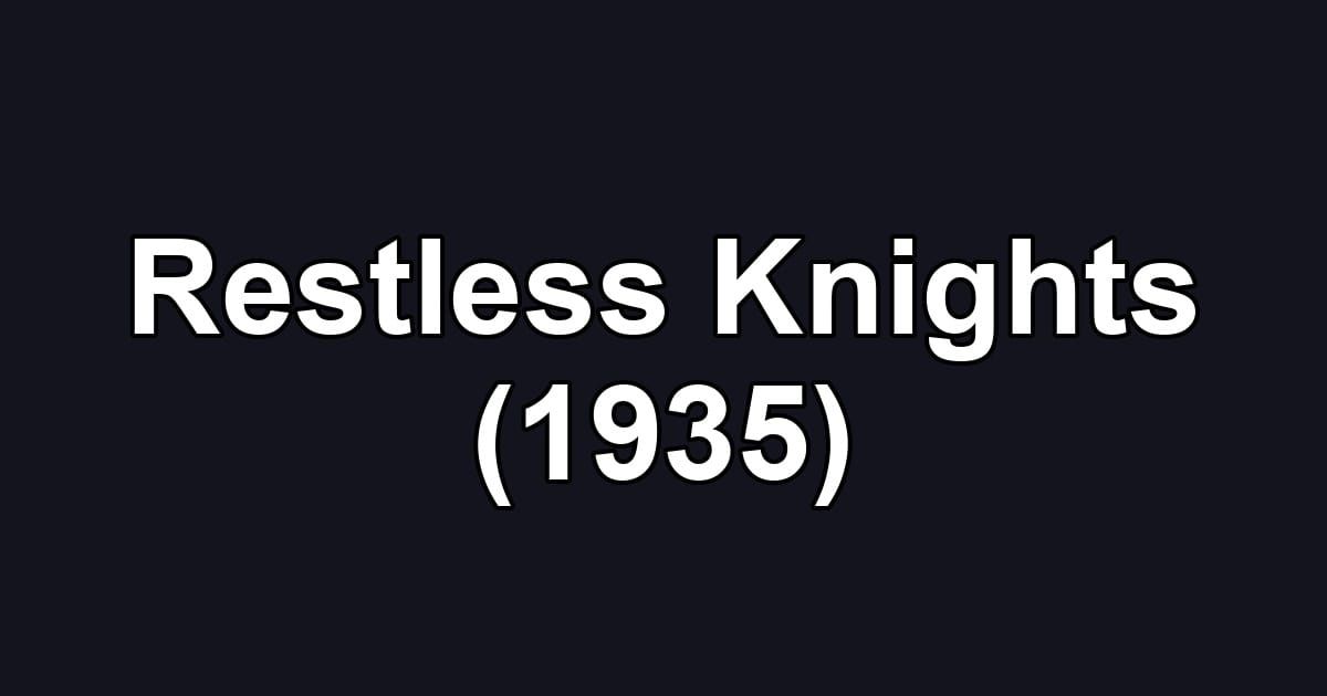 Restless Knights (1935)