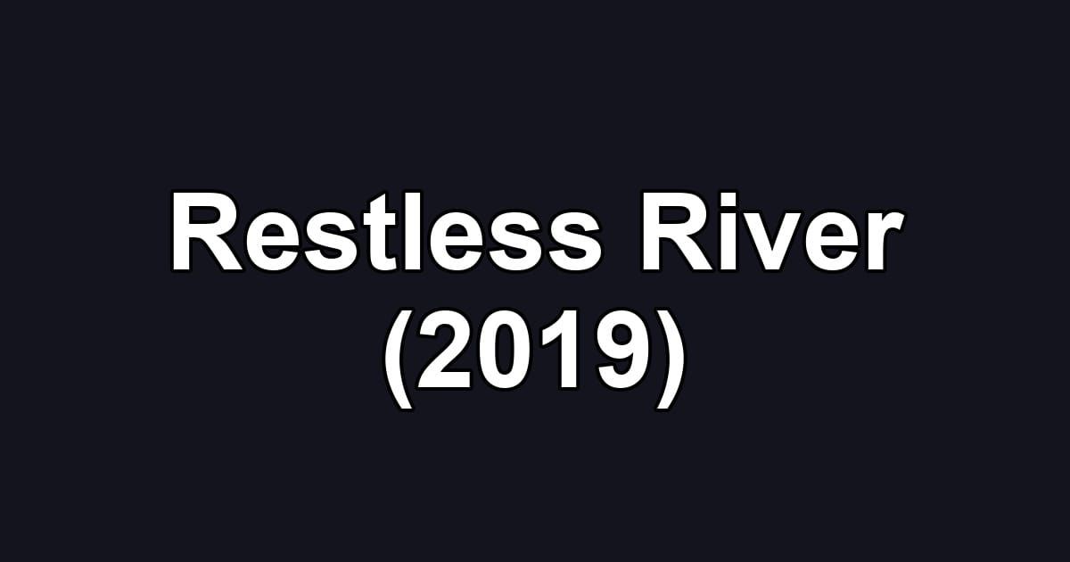 Restless River (2019)