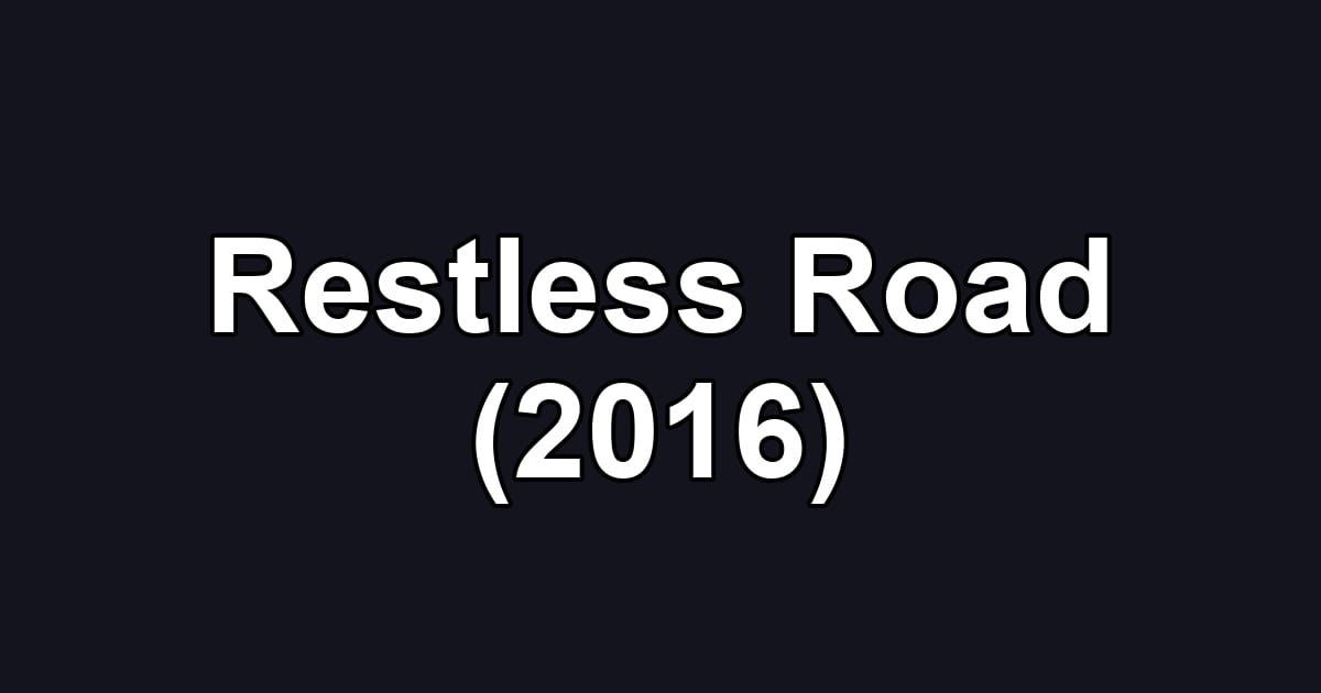 Restless Road (2016)