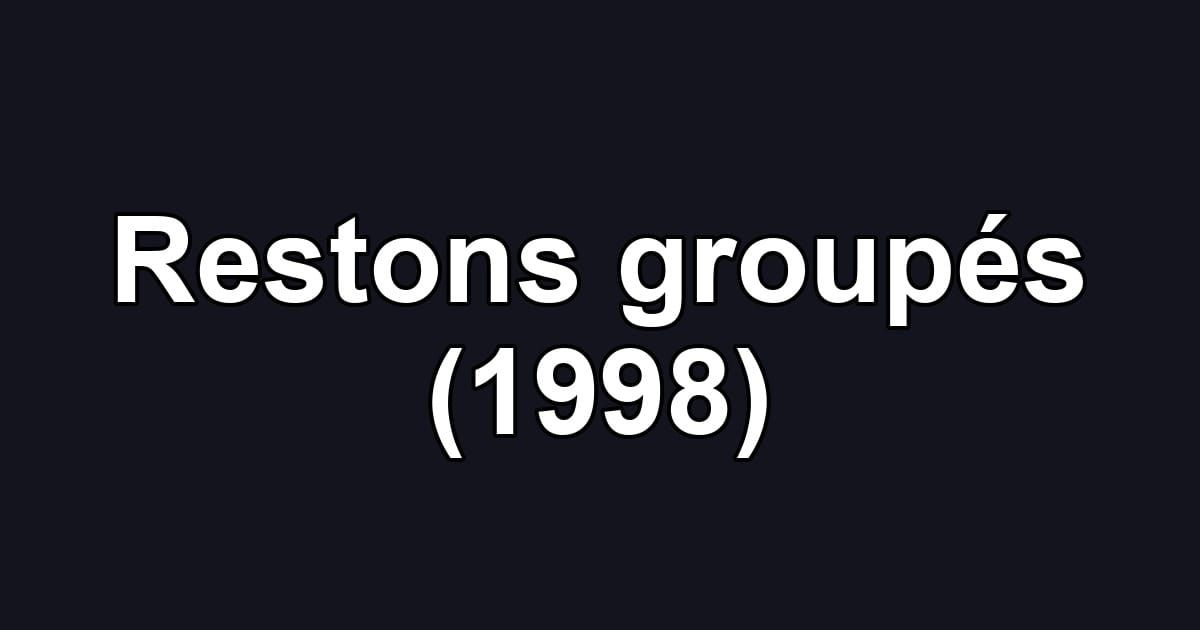 Restons groupés (1998)