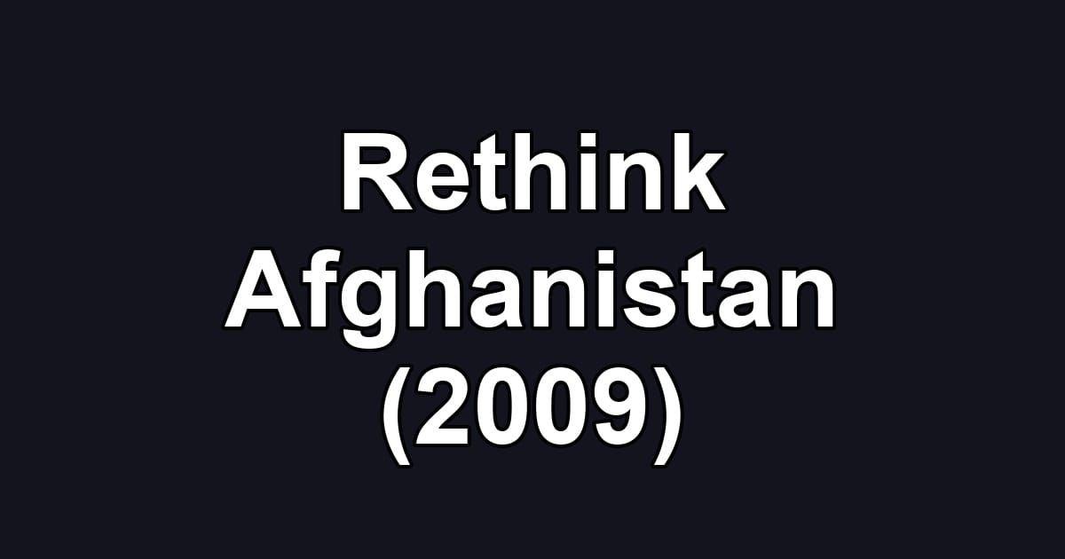 Rethink Afghanistan (2009)