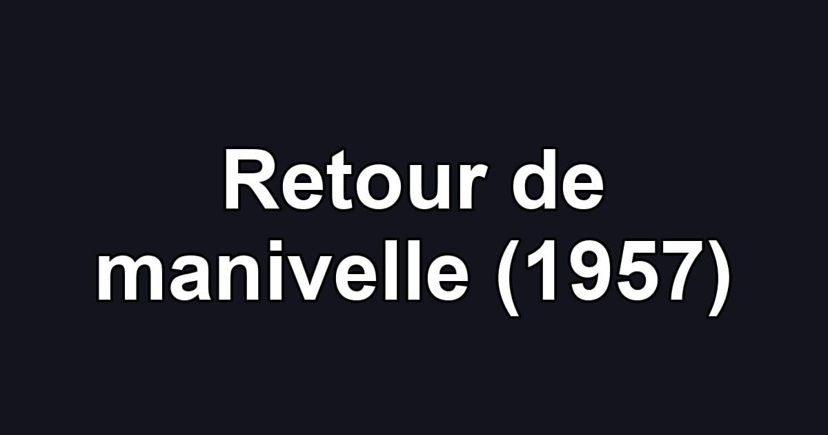 Retour de manivelle (1957)