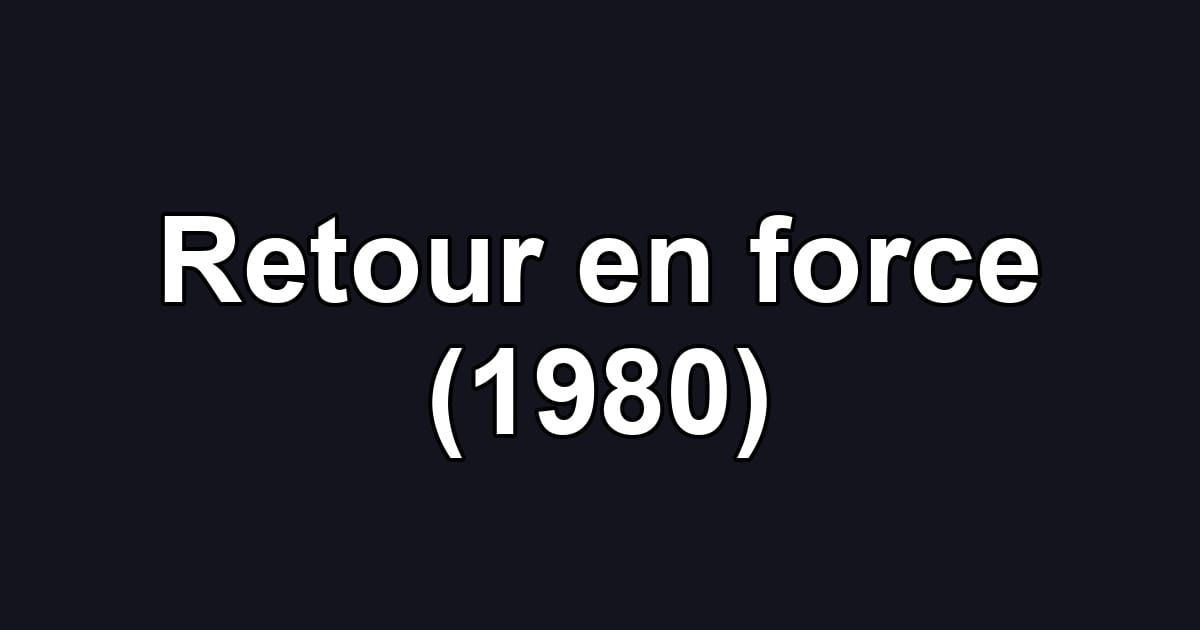 Retour en force (1980)