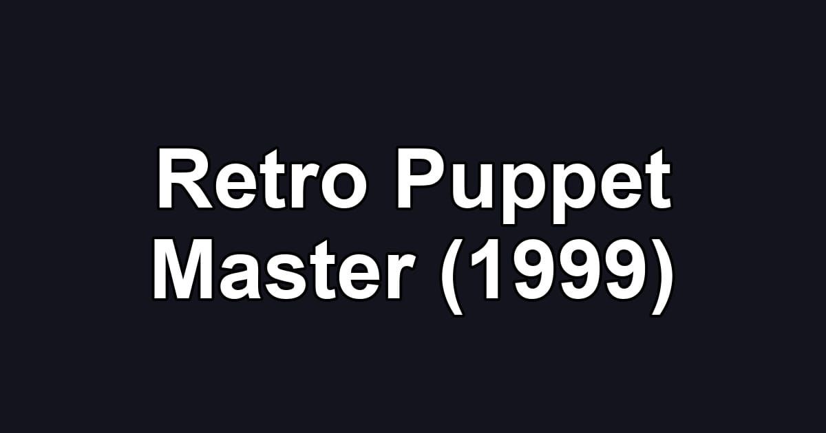Retro Puppet Master (1999)