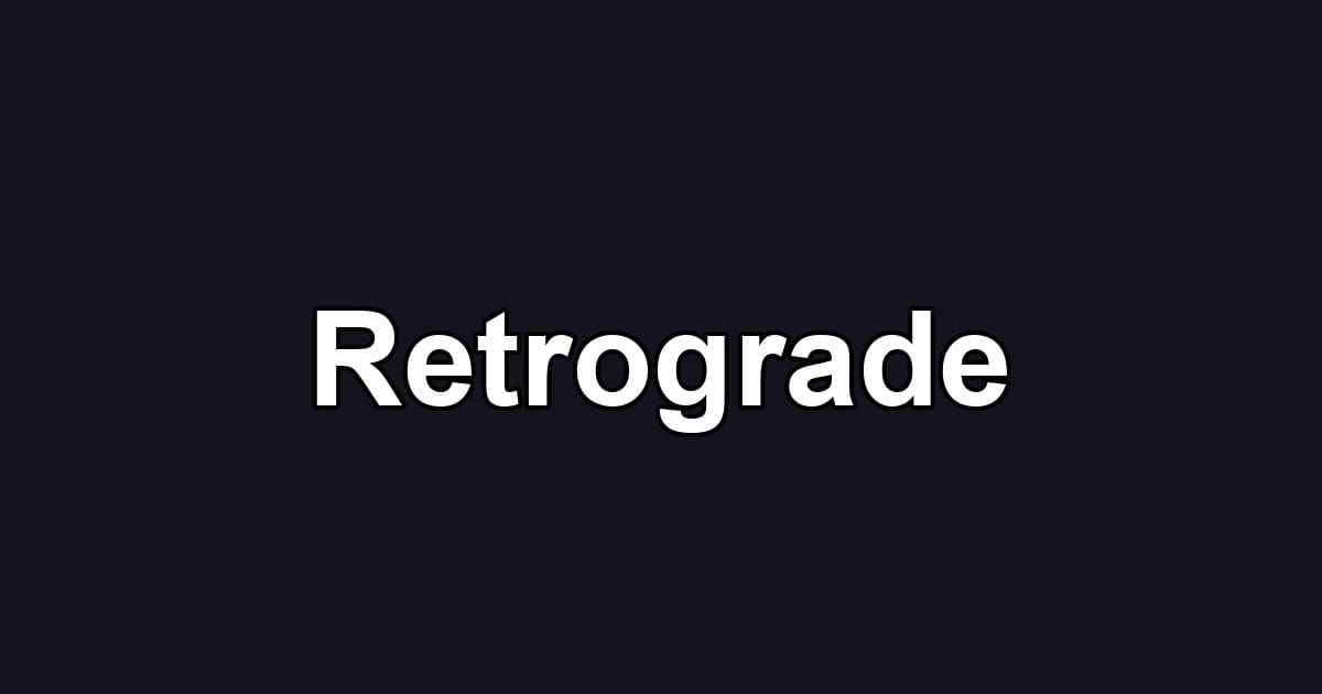 Retrograde