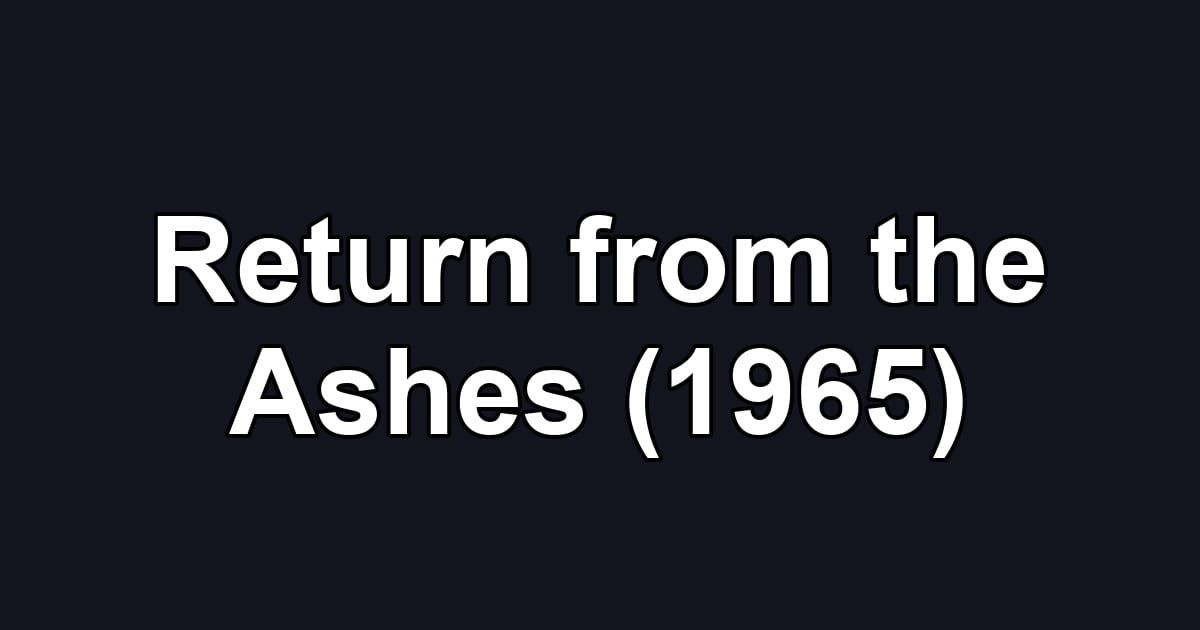 Return from the Ashes (1965)