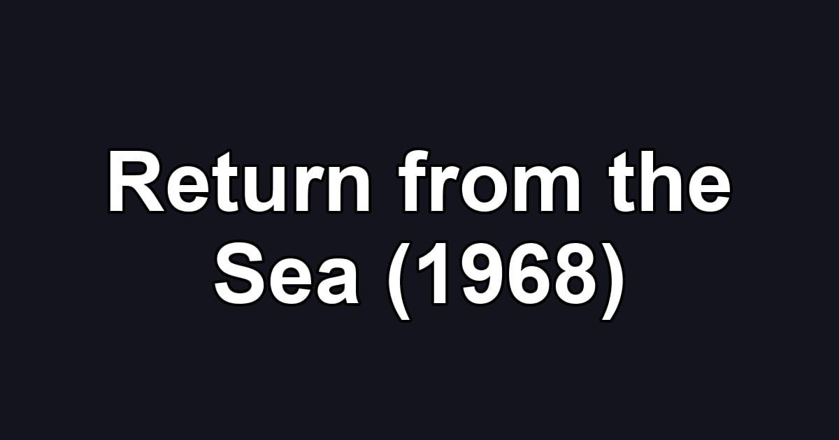 Return from the Sea (1968)