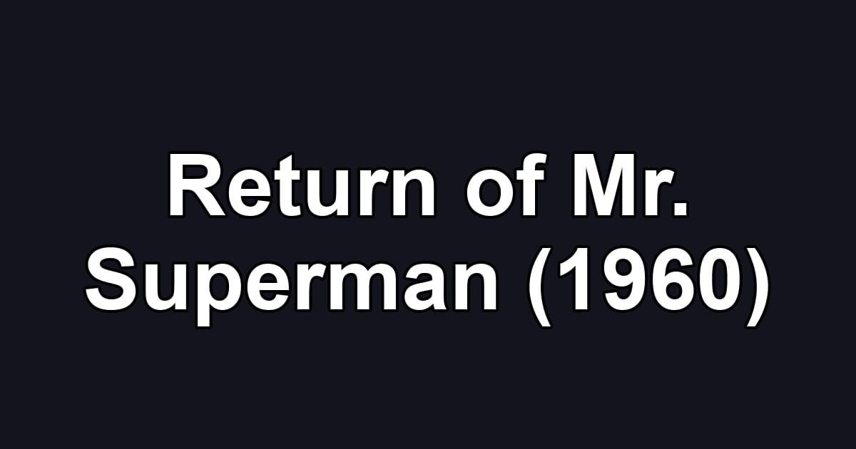 Return of Mr. Superman (1960)