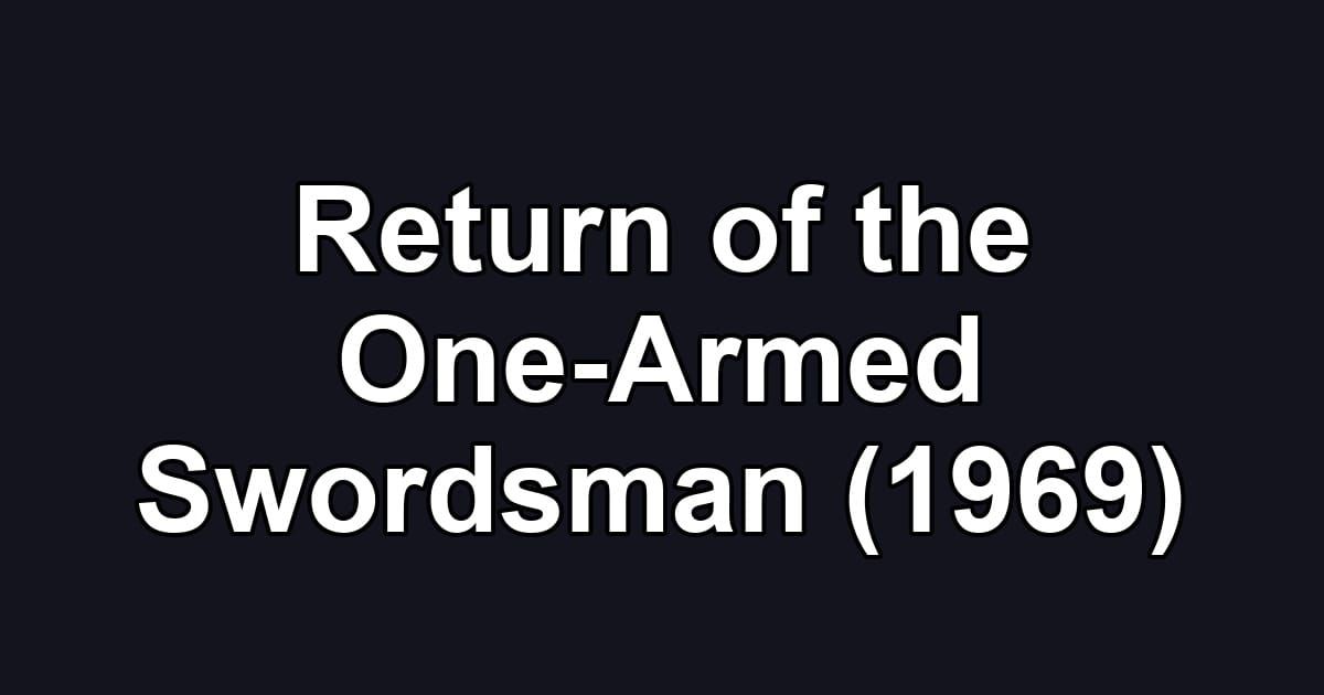 Return of the One-Armed Swordsman (1969)