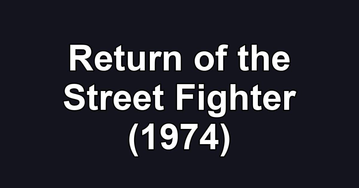 Return of the Street Fighter (1974)