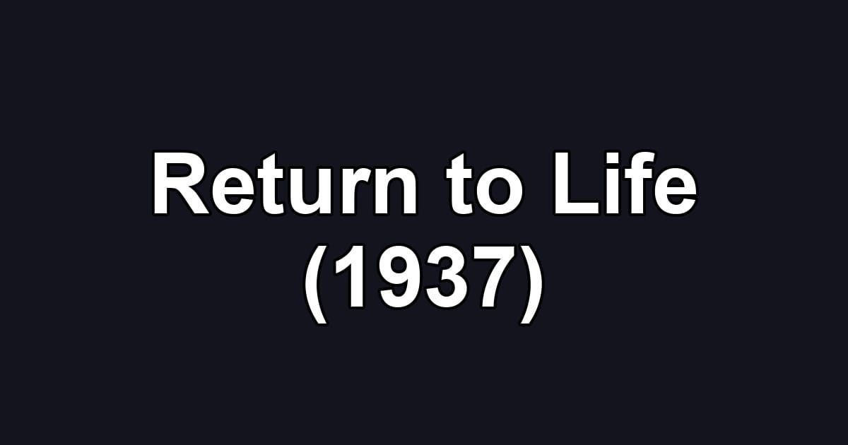 Return to Life (1937)