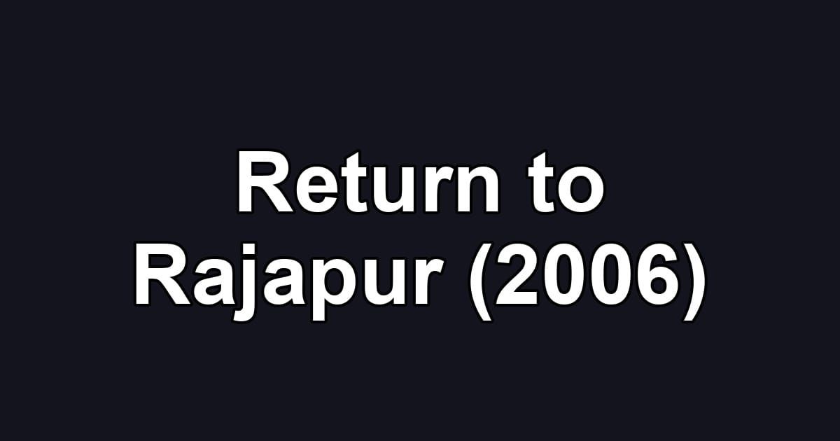 Return to Rajapur (2006)