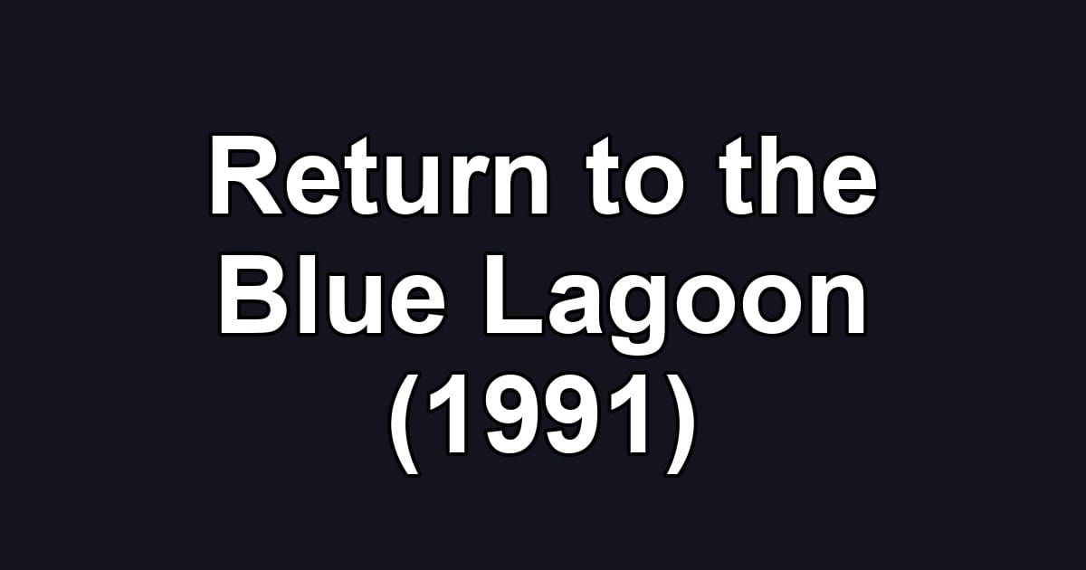 Return to the Blue Lagoon (1991)