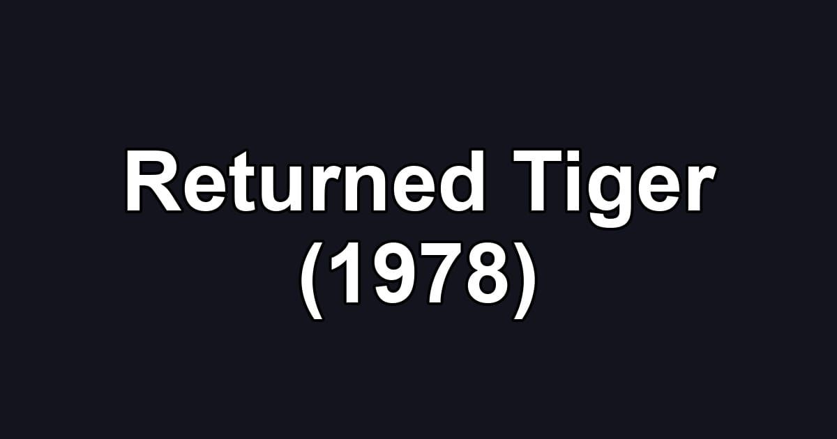 Returned Tiger (1978)