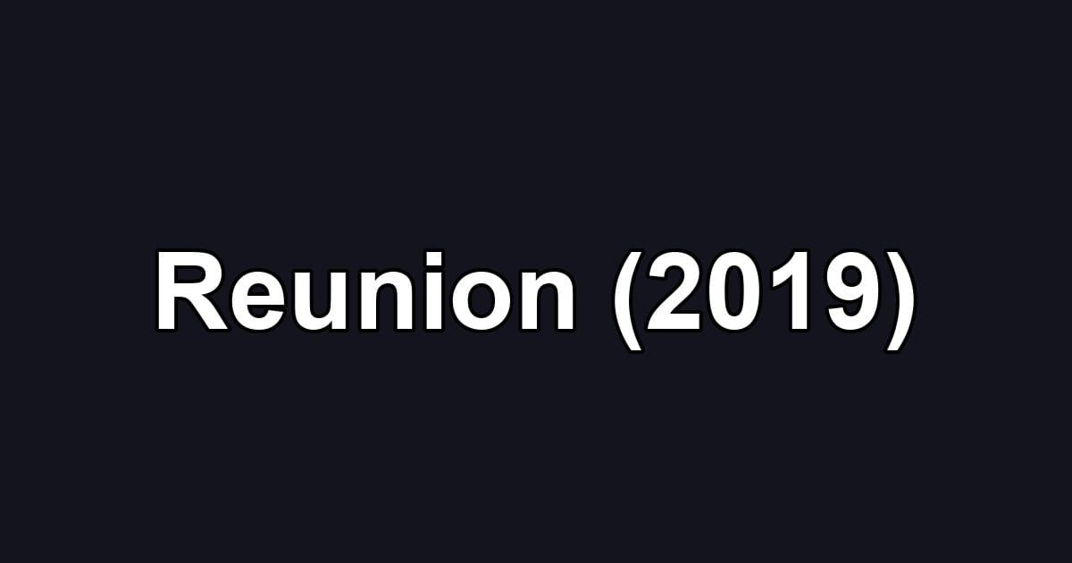 Reunion (2019)