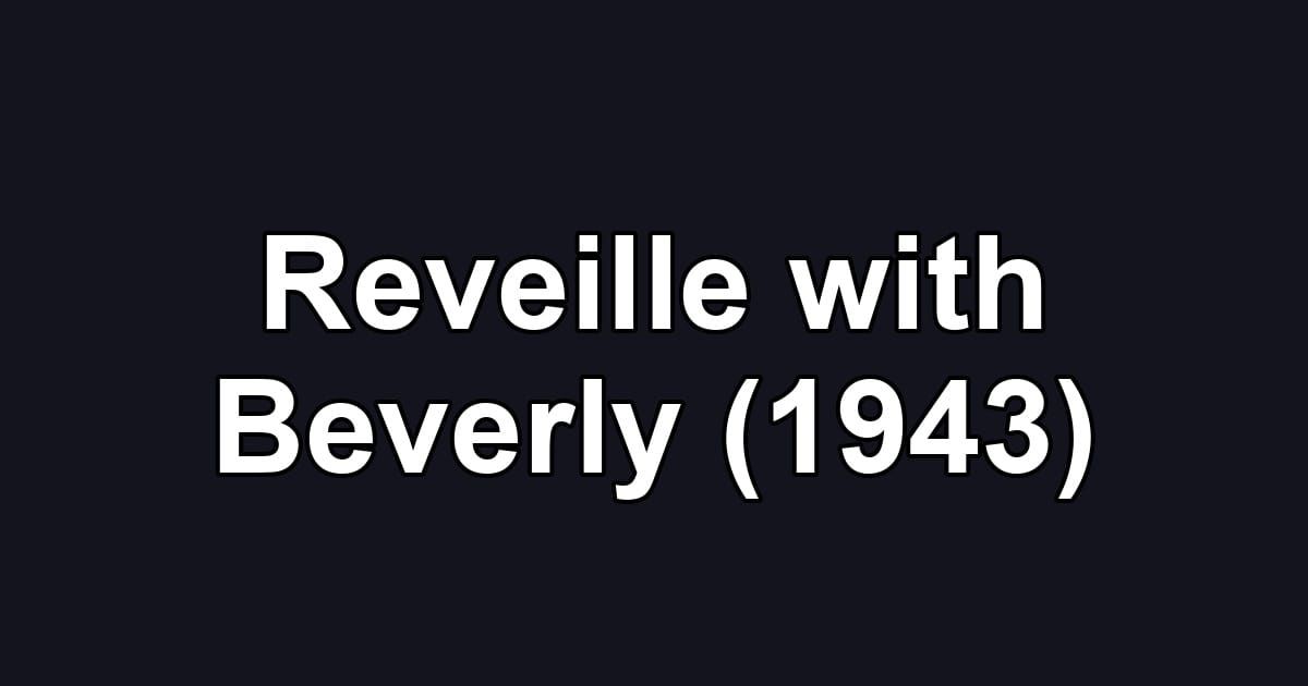 Reveille with Beverly (1943)