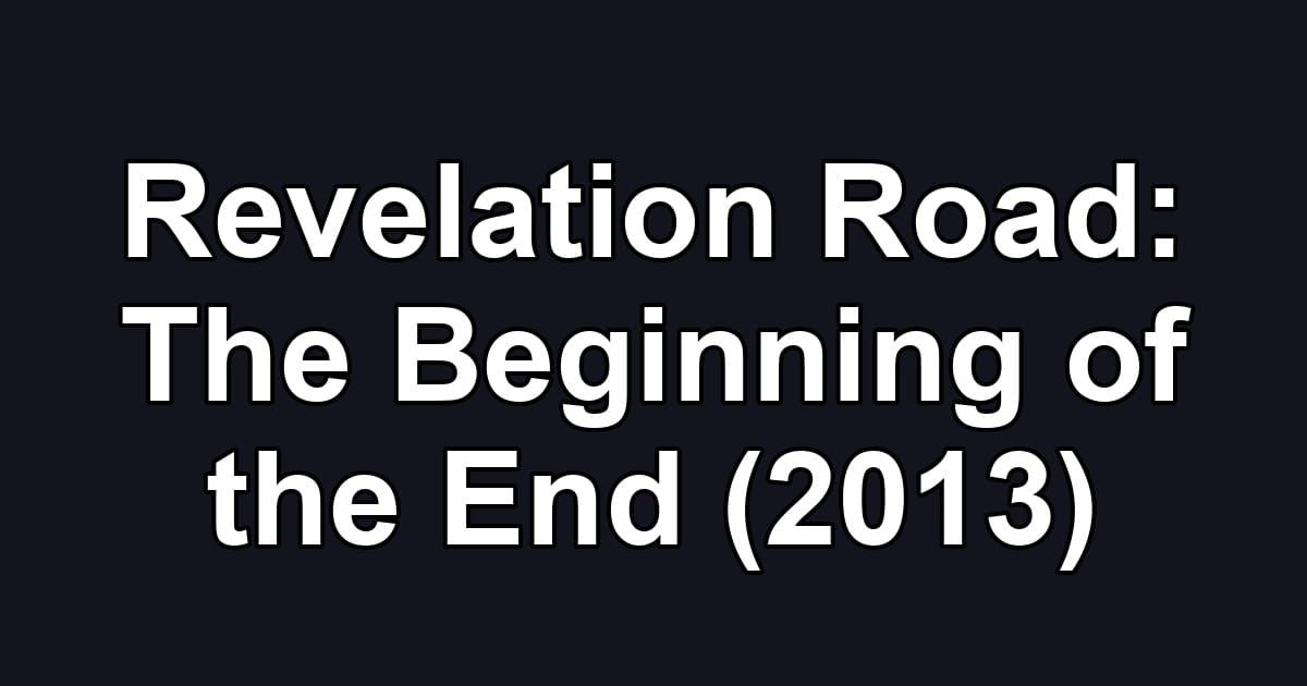 Revelation Road: The Beginning of the End (2013)