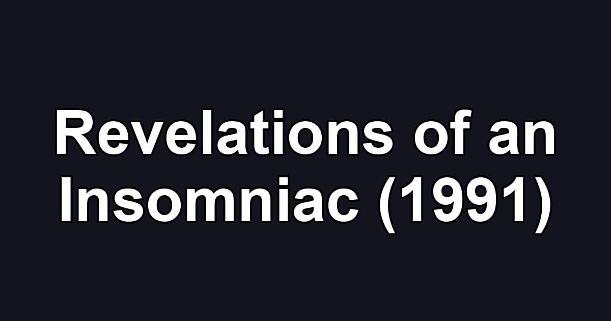 Revelations of an Insomniac (1991)
