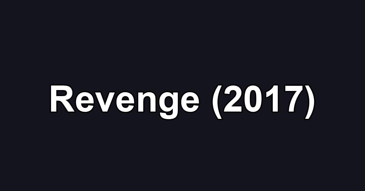 Revenge (2017)