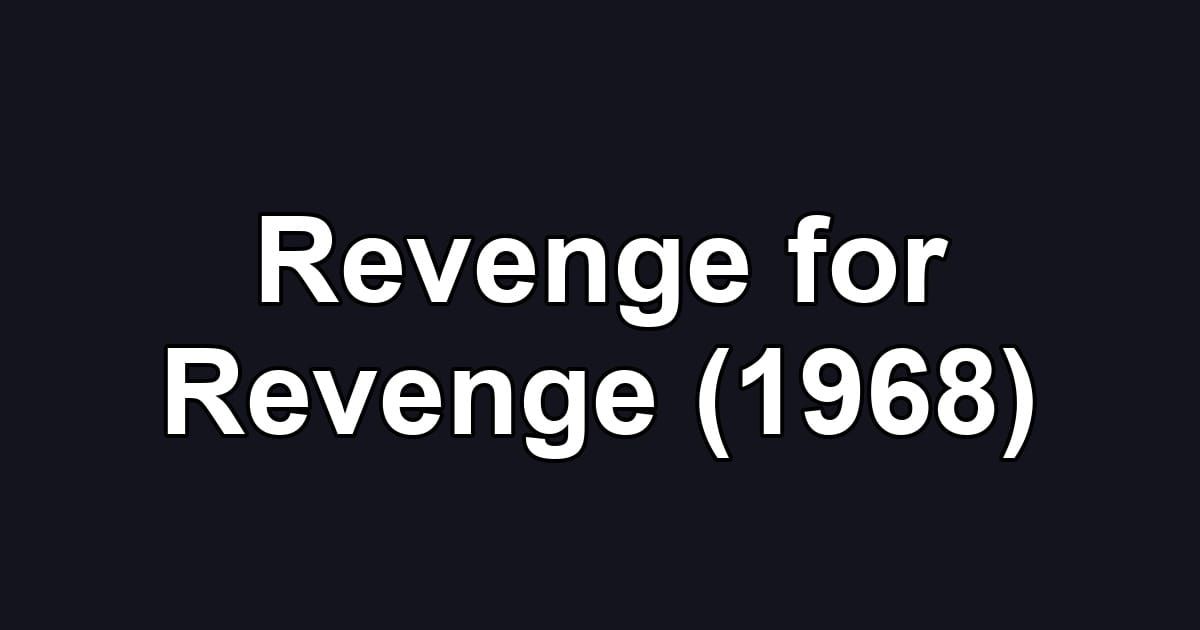 Revenge for Revenge (1968)