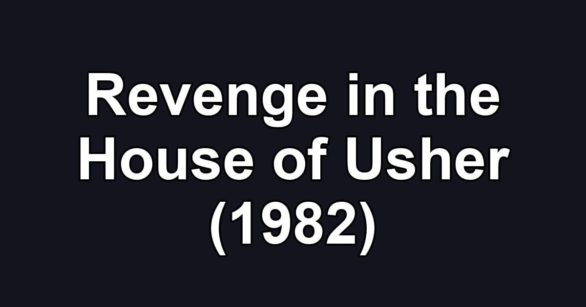 Revenge in the House of Usher (1982)